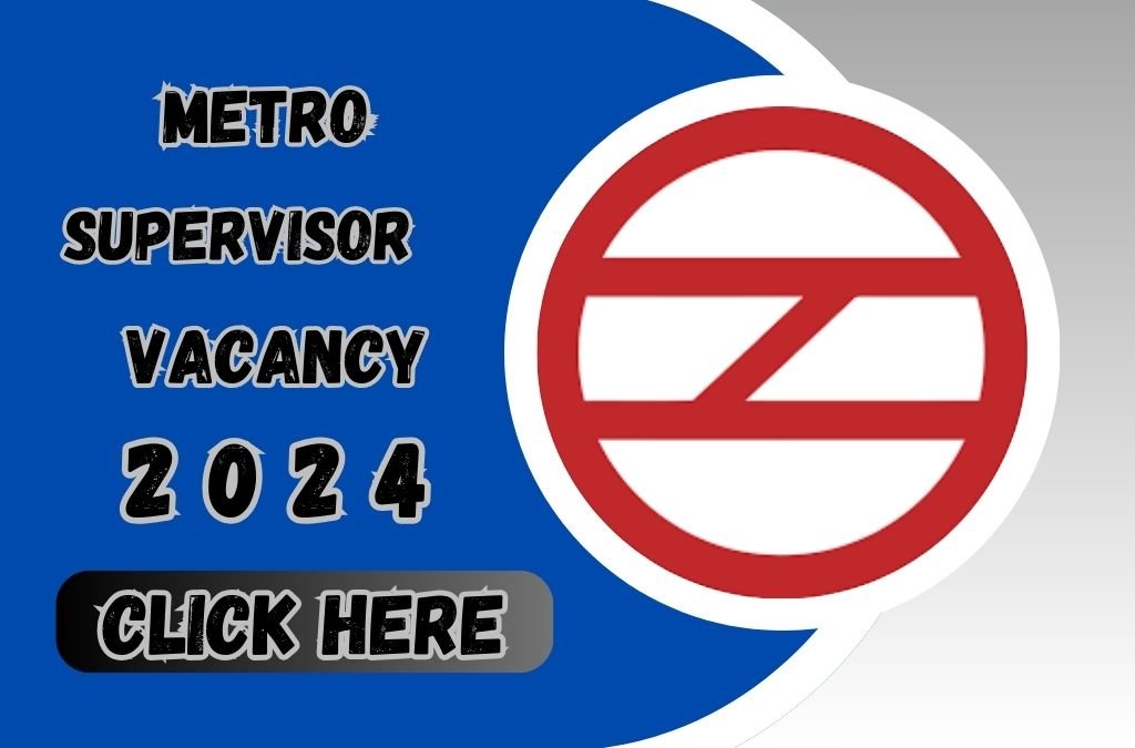 Metro Supervisor Vacancy 2024